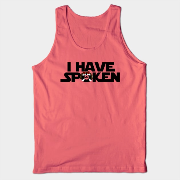 I Have Spoken Tank Top by 9letterstudios